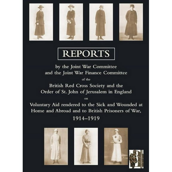 Voluntary Aid Rendered to the Sick and Wounded at Home and Abroad and to British Prisoners of War 1914-1919 (Paperback)