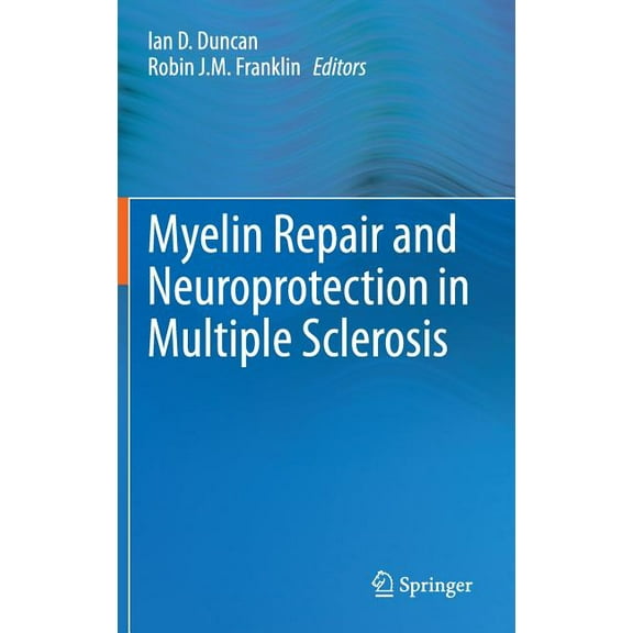 Myelin Repair and Neuroprotection in Multiple Sclerosis, (Hardcover)