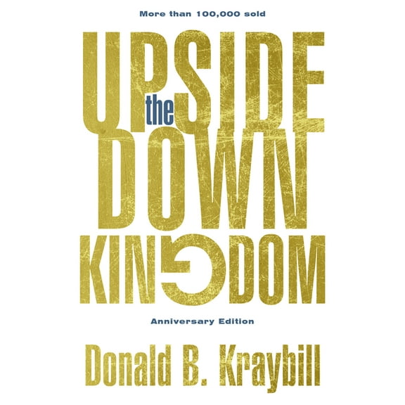 The Upside-Down Kingdom: Anniversary Edition, (Paperback)