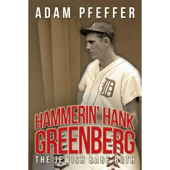 Hammerin' Hank Greenberg: The Jewish Babe Ruth (Paperback)