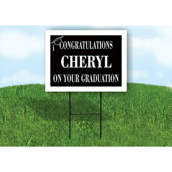 CHERYL CONGRATULATIONS GRADUATION 18 in x 24 in Yard Sign Road Sign with Stand