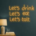 thumbnail image 3 of Let's Drink, Let's Eat, Let's Talk Neon Sign, Wall Art Decor, 3 of 4