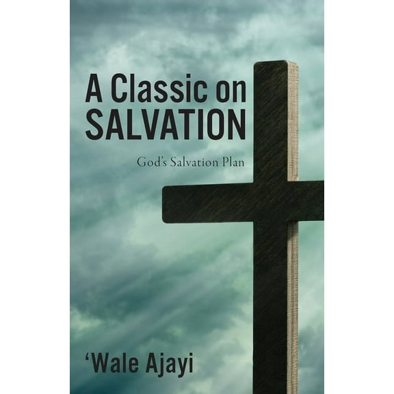 A Classic on SALVATION: God's Salvation Plan, (Paperback)