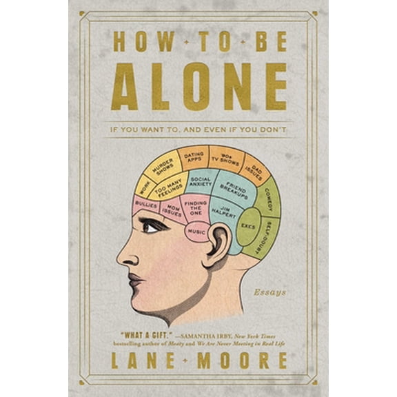 Pre-Owned How to Be Alone: If You Want To, and Even If You Don't (Paperback) 1501178830 9781501178832