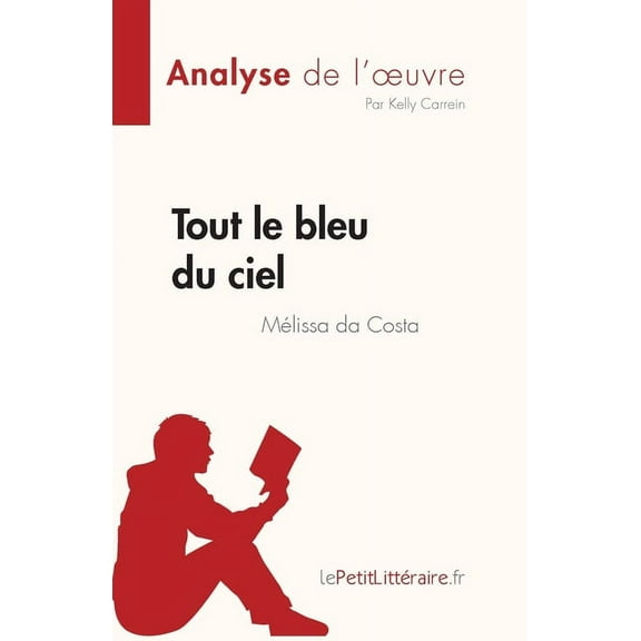 Tout le bleu du ciel de Mélissa da Costa (Analyse de l'oeuvre): Résumé complet et analyse détaillée de l'oeuvr, (Paperback)