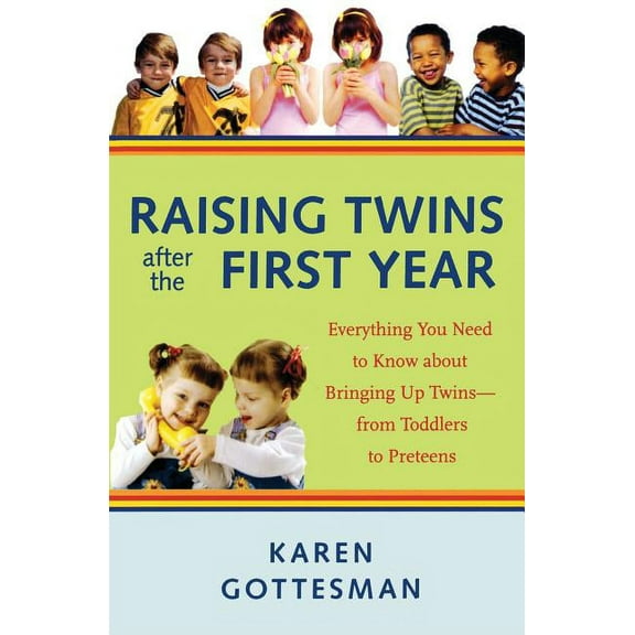 Raising Twins After the First Year: Everything You Need to Know about Bringing Up Twins--From Toddlers to Preteens, (Paperback)