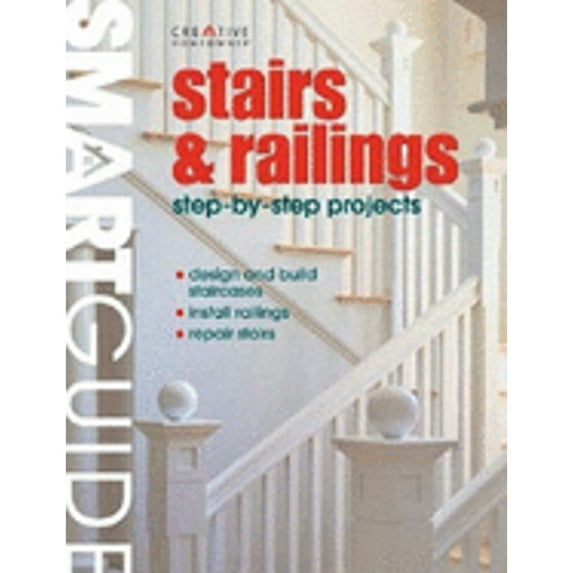 Pre-Owned Stairs & Railings: Step-by-step Projects (Smart Guide) (Paperback) 1580113931 9781580113939