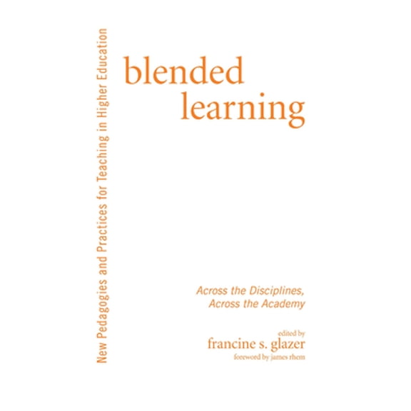 Pre-Owned Blended Learning: Across the Disciplines, Across the Academy, (Hardcover)