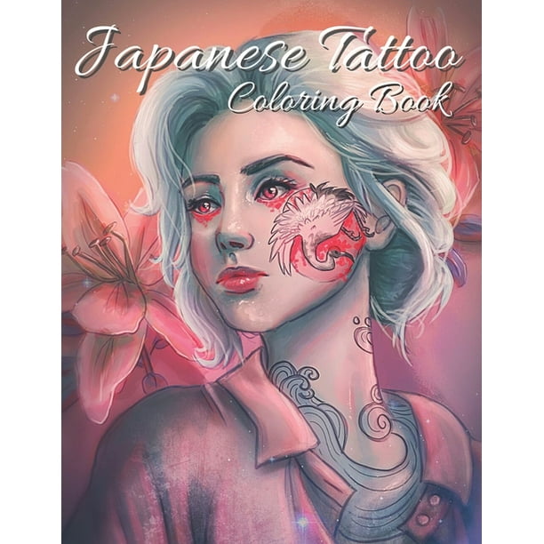 Japanese Tattoo Coloring Book : Collection of Coloring Pages for Adults and  Teens Japanese Tattoo Designs for Hours of Fun, and More! (Paperback) -  