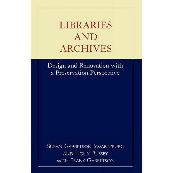 Libraries and Archives: Design and Renovation with a Preservation Perspective, (Paperback)