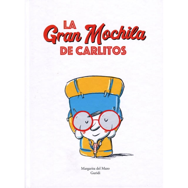 Libro La Gran Mochila De Carlitos Tapa Dura, Autor Margarita Mazo, Editorial Nubeocho