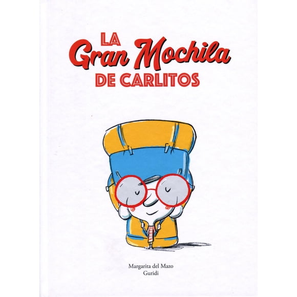 Libro La Gran Mochila De Carlitos Tapa Dura, Autor Margarita Mazo, Editorial Nubeocho