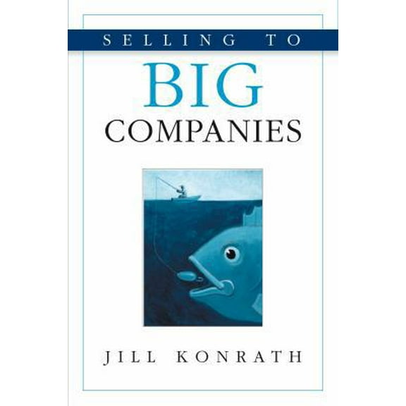 Pre-Owned Selling to Big Companies (Paperback) 1419515624 9781419515620