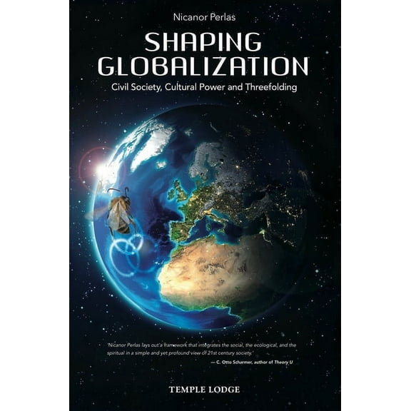 Shaping Globalization: Civil Society, Cultural Power, and Threefolding (Paperback)