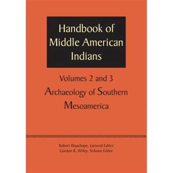Pre-Owned Handbook of Middle American Indians, Volumes 2 and 3 : Archaeology of Southern Mesoamerica (Paperback)
