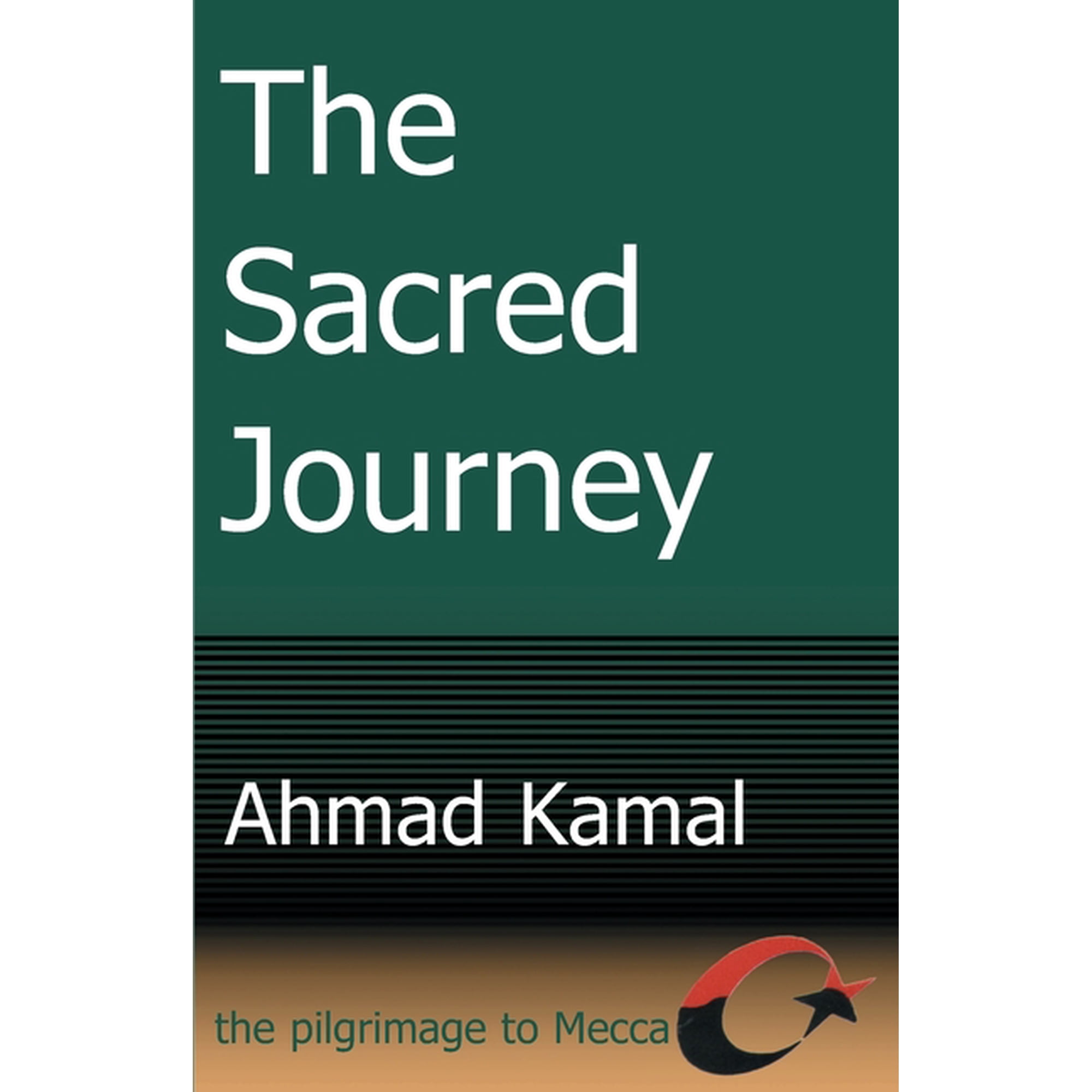 The Sacred Journey: The Pilgrimage to Mecca (Paperback)