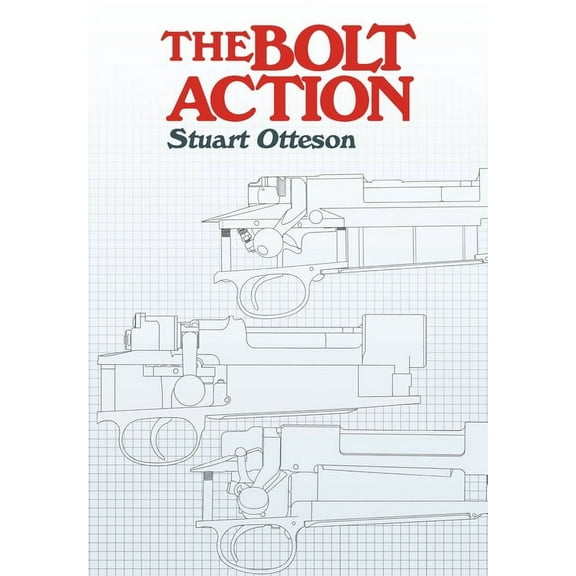 The Bolt Action: A Design Analysis, (Hardcover)