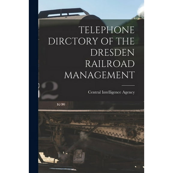Telephone Dirctory of the Dresden Railroad Management, (Paperback)