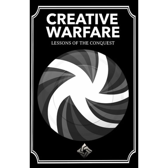 Creative Warfare: Lessons of the Conquest, (Paperback)