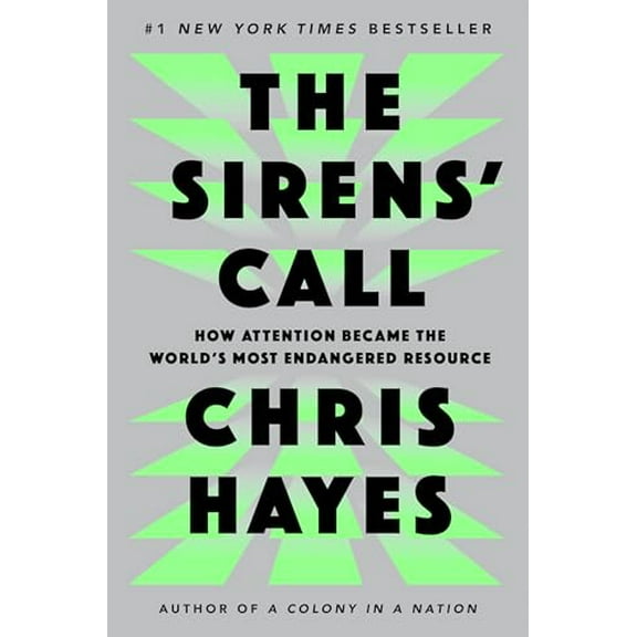 Pre-Owned The Sirens' Call: How Attention Became the World's Most Endangered Resource, 9780593653111, 0593653114, Hardcover,