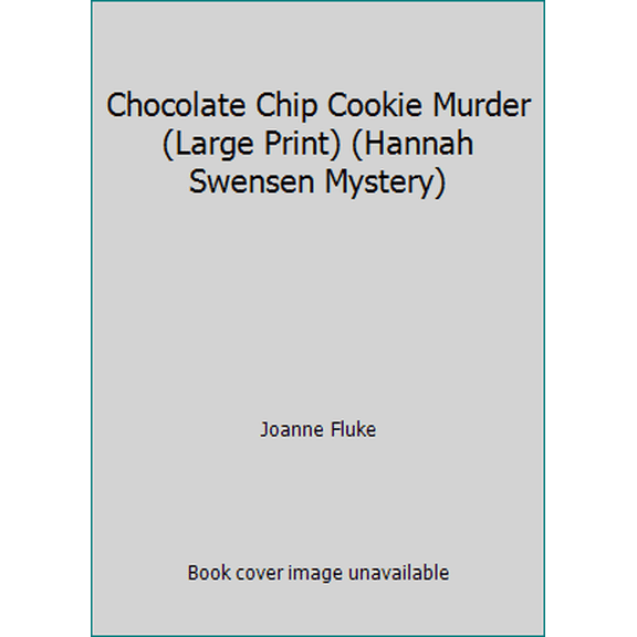 Pre-Owned Chocolate Chip Cookie Murder (Large Print) (Hannah Swensen Mystery) (Hardcover) 1419322567 9781419322563