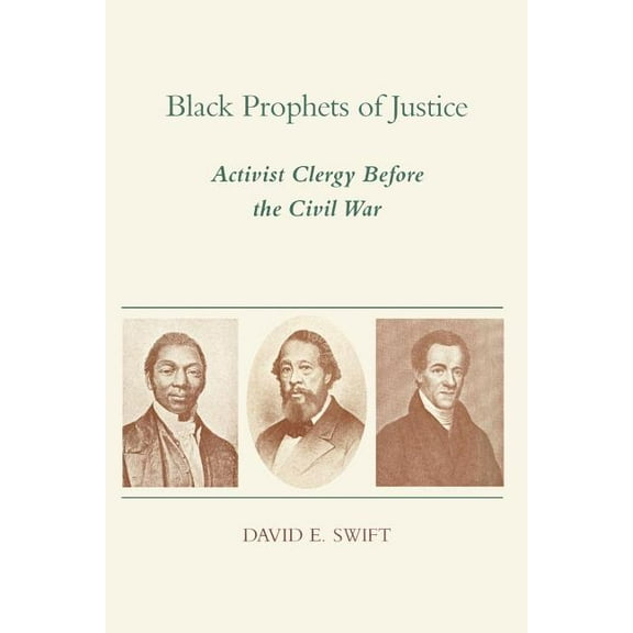 Black Prophets of Justice: Activist Clergy Before the Civil War, (Paperback)