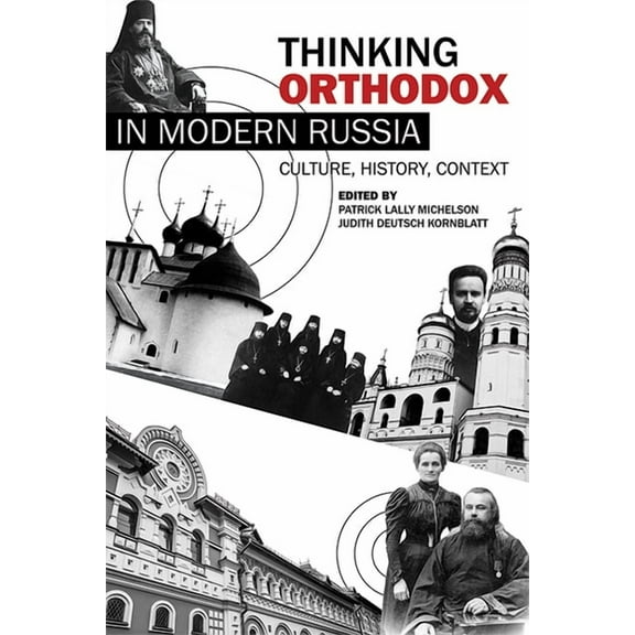 Thinking Orthodox in Modern Russia: Culture, History, Context, (Paperback)