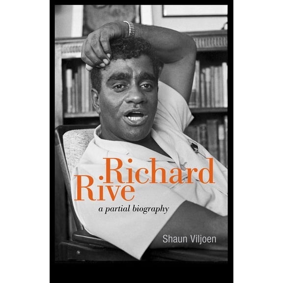 Richard Rive: A Partial Biography, (Paperback)