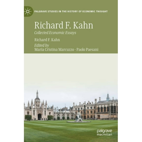 Palgrave Studies in the History of Econo Richard F. Kahn: Collected Economic Essays, (Hardcover)