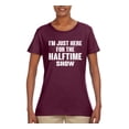 thumbnail image 2 of Wild Bobby I'm Just Here For The Halftime Show Sports Women Graphic T-Shirt, Maroon, Large, 2 of 5