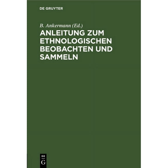 Anleitung Zum Ethnologischen Beobachten Und Sammeln, (Hardcover)