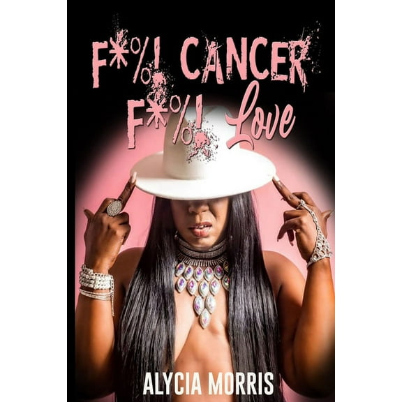 F*%! Cancer F*%! Love, (Paperback)