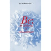 Be: An Alphabet of Astonishment (Paperback)