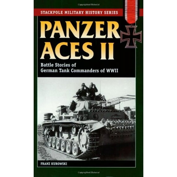 Pre-Owned Panzer Aces II: Battle Stories of German Tank Commanders in World War II (Paperback) 0811731758 9780811731751