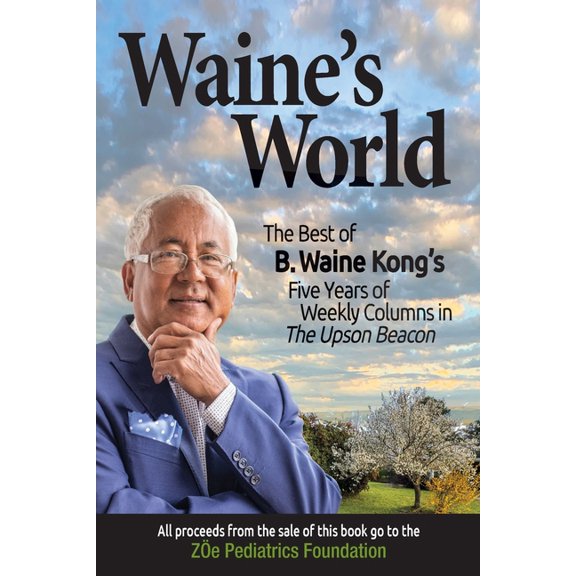 Waine's World: The Best of B. Waine Kong's Five Years of Weekly Columns, (Paperback)