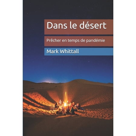 Dans le d&eacute;sert : Pr&ecirc;cher en temps de pand&eacute;mie (Paperback)