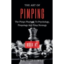 The Hall of Fame Collection The Art Of Pimping Volume #2: The Pimps Playbook To Psychology, Pimpology And Pimp Strategy, Book 5, (Paperback)