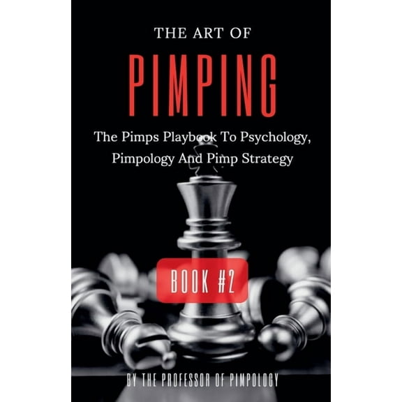 The Hall of Fame Collection The Art Of Pimping Volume #2: The Pimps Playbook To Psychology, Pimpology And Pimp Strategy, Book 5, (Paperback)