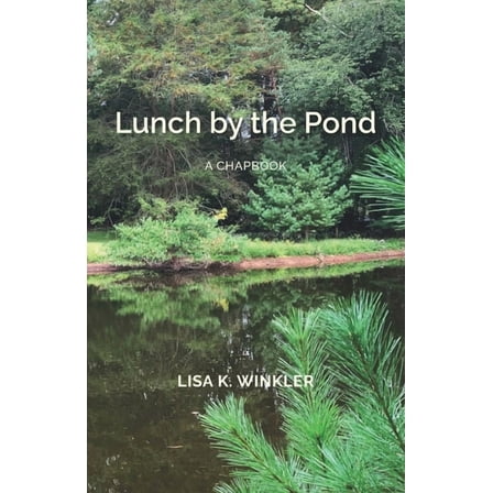 Lunch by the Pond: A chapbook, (Paperback)