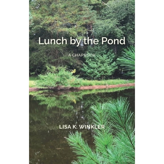 Lunch by the Pond: A chapbook, (Paperback)