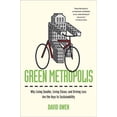 thumbnail image 1 of Pre-Owned Green Metropolis: Why Living Smaller, Living Closer, and Driving Less are the Keys to Sustainability (Hardcover) 1594488827 9781594488825, 1 of 1