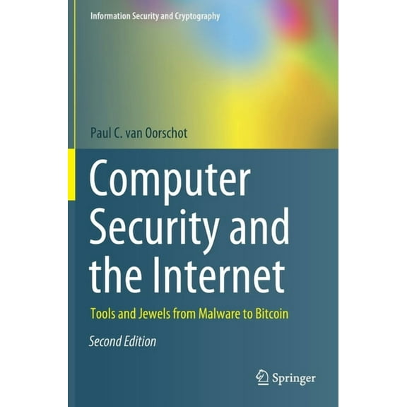 Information Security and Cryptography Computer Security and the Internet: Tools and Jewels from Malware to Bitcoin, (Hardcover)