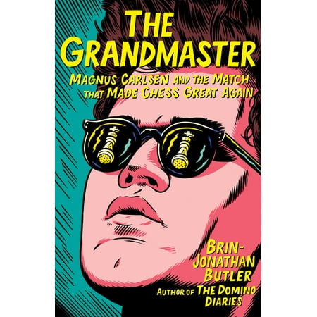 The Grandmaster : Magnus Carlsen and the Match That Made Chess Great (Magnus Carlsen Best Games)