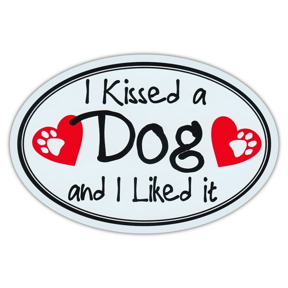 Oval Car Magnet - I Kissed A Dog And Liked It - Katy Perry Parody - Magnetic Sticker