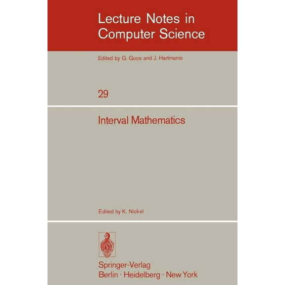 Lecture Notes in Computer Science Interval Mathematics: Proceedings of the International Symposium Karlsruhe, West Germany, May 20-24, 1975, Book 29, (Paperback)