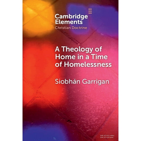 Elements in Christian Doctrine A Theology of Home in a Time of Homelessness, (Hardcover)