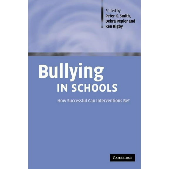 Bullying in Schools: How Successful Can Interventions Be?, (Paperback)