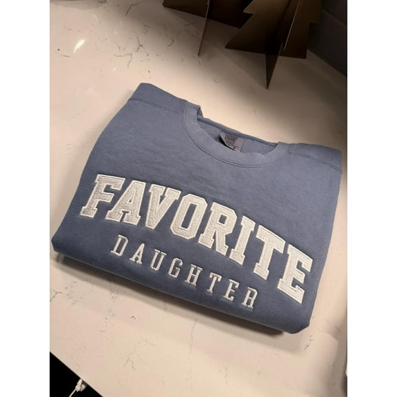 Favorite Daughter Sweatshirt | Embroidered Crewneck | Funny Gift for Her