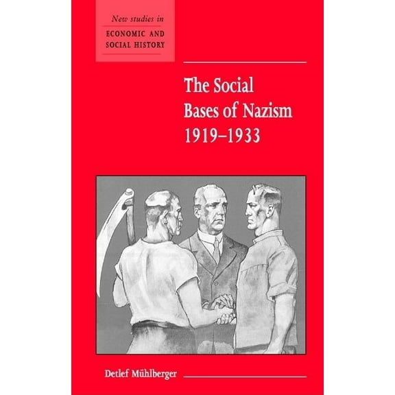 New Studies in Economic and Social Histo Social Bases of Nazism 1919-1933, Book 48, (Paperback)
