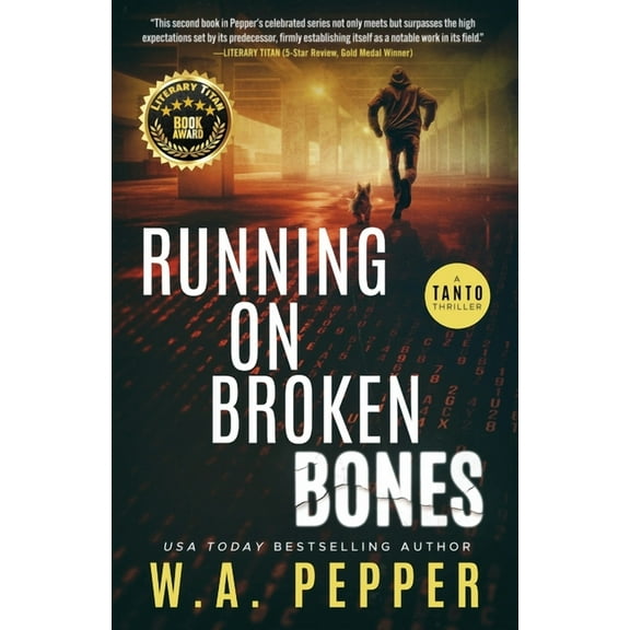 Running on Broken Bones: A Tanto Thriller, (Paperback)